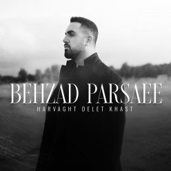 Behzad Parsaee   –  Harvaght Delet Khast